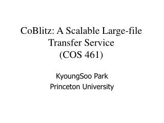 CoBlitz: A Scalable Large-file Transfer Service (COS 461)