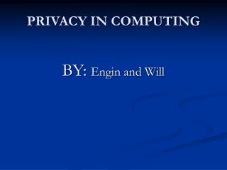 PRIVACY IN COMPUTING