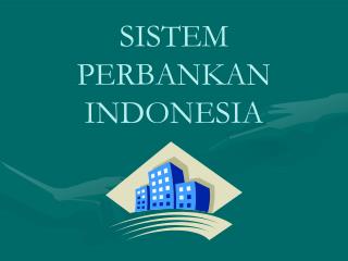 SISTEM PERBANKAN INDONESIA