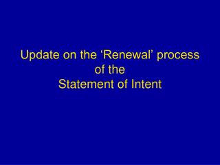 Update on the ‘Renewal’ process of the Statement of Intent