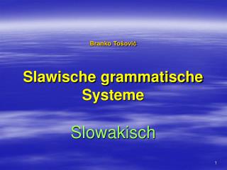 Branko To šović Slawische grammatische Systeme Slowakisch