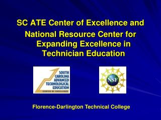 SC ATE Center of Excellence and National Resource Center for Expanding Excellence in Technician Education