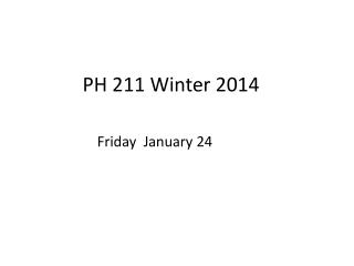 PH 211 Winter 2014