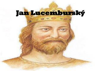 Jan Lucemburský