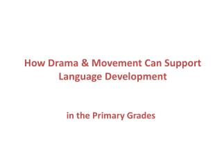 How Drama &amp; Movement Can Support Language Development