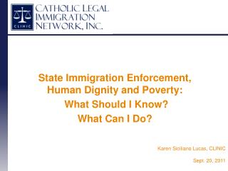 State Immigration Enforcement, Human Dignity and Poverty: What Should I Know? What Can I Do?