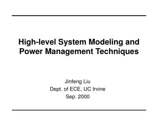 High-level System Modeling and Power Management Techniques
