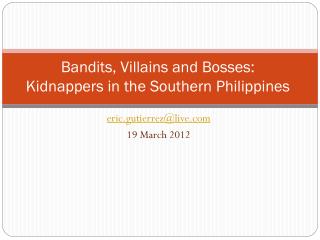 Bandits, Villains and Bosses: Kidnappers in the Southern Philippines