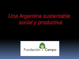 Una Argentina sustentable social y productiva