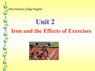 New Horizon College English Unit 2 Iron and the Effects of Exercises
