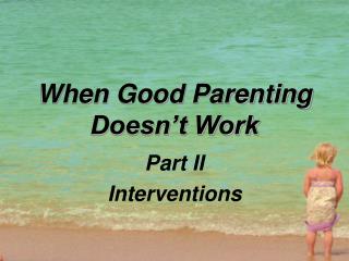 When Good Parenting Doesn’t Work