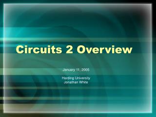 Circuits 2 Overview