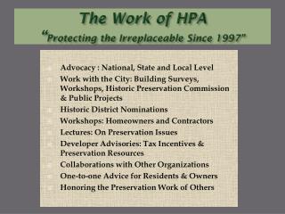 The Work of HPA “ Protecting the Irreplaceable Since 1997”