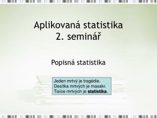 Aplikovaná statistika 2. seminář