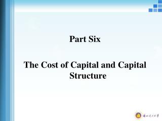 Part Six The Cost of Capital and Capital Structure