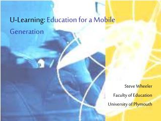 U-Learning: Education for a Mobile Generation