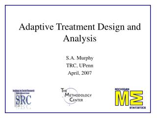 Adaptive Treatment Design and Analysis