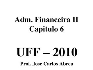 Adm. Financeira II Capitulo 6