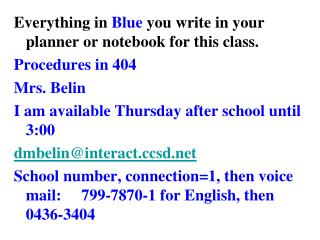 Everything in Blue you write in your planner or notebook for this class. Procedures in 404