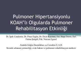 Pulmoner Hipertansiyonlu KOAH’lı Olgularda Pulmoner Rehabilitasyon Etkinliği