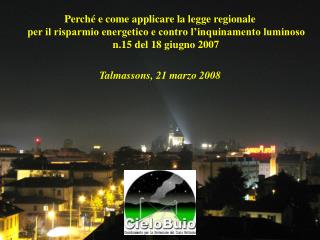 Perché e come applicare la legge regionale per il risparmio energetico e contro l’inquinamento luminoso n.15 del 18 giu