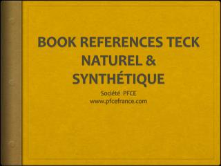 BOOK REFERENCES TECK NATUREL &amp; SYNTHÉTIQUE