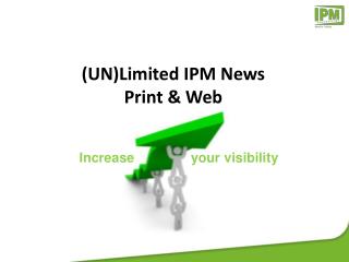 (UN)Limited IPM News Print &amp; Web