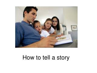 How to tell a story