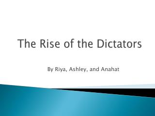 The Rise of the Dictators