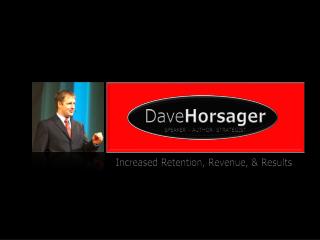 Dave Horsager SPEAKER – AUTHOR- STRATEGIST