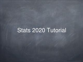 Stats 2020 Tutorial