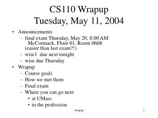 CS110 Wrapup Tuesday, May 11, 2004