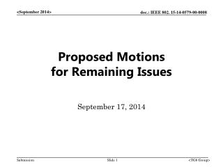 Proposed Motions for Remaining Issues