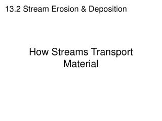 How Streams Transport Material