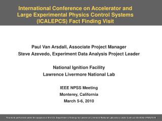 Paul Van Arsdall, Associate Project Manager Steve Azevedo, Experiment Data Analysis Project Leader