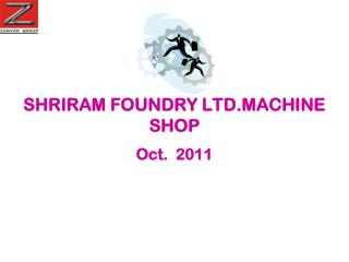 SHRIRAM FOUNDRY LTD.MACHINE SHOP