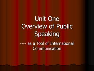 Unit One Overview of Public Speaking
