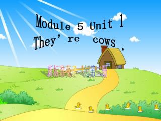 Module 5 Unit 1 They’re cows .