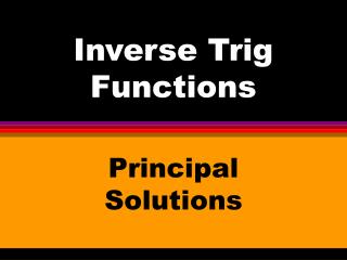 Inverse Trig Functions