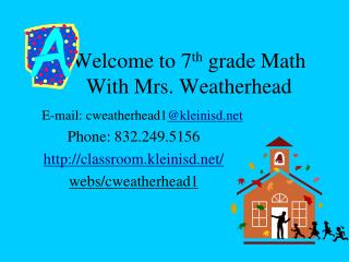 Welcome to 7 th grade Math With Mrs. Weatherhead