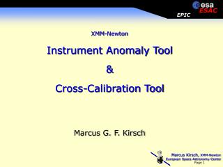 XMM-Newton Instrument Anomaly Tool &amp; Cross-Calibration Tool