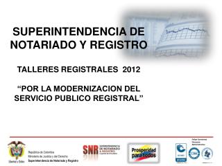 SUPERINTENDENCIA DE NOTARIADO Y REGISTRO TALLERES REGISTRALES 2012