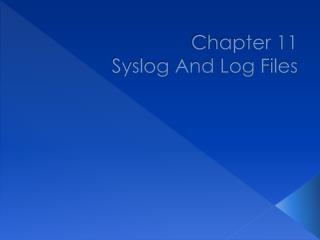 Chapter 11 Syslog And Log F iles