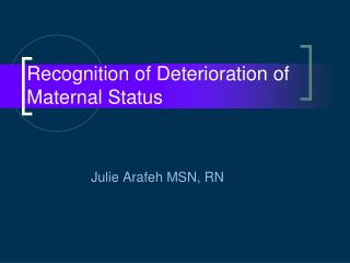 Recognition of Deterioration of Maternal Status
