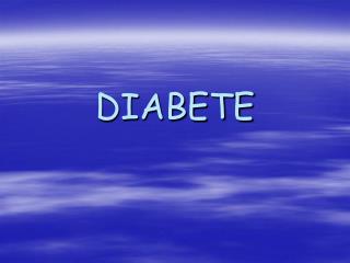 DIABETE