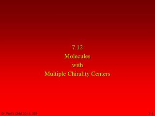 7.12 Molecules with Multiple Chirality Centers