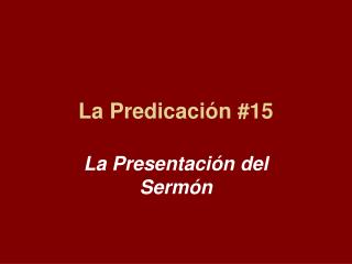 La Predicación #15