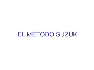 EL MÉTODO SUZUKI