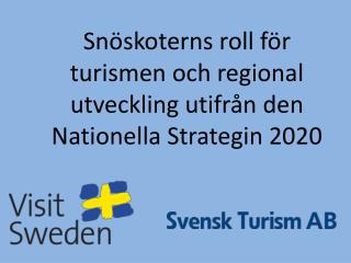 Snöskoterns roll för turismen och regional utveckling utifrån den Nationella Strategin 2020