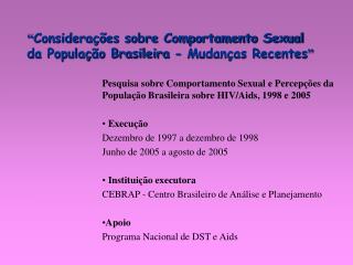 “ Considerações sobre Comportamento Sexual da População Brasileira - Mudanças Recentes ”
